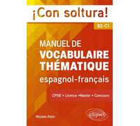 ¡Con soltura! Manuel de vocabulaire thématique espagnol-français B2-C1: CPGE, Licence, Master, Concours