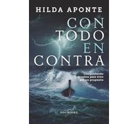 Con todo en contra: Conquistando desafíos para vivir por un propósito (Noubooks)