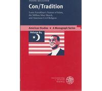 Con/Tradition: Louis Farrakhan's Nation of Islam, the Million Man March, and American Civil Religion: 84 (Schwerpunkte)