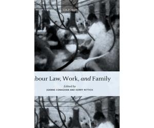 Conaghan - Labour Law Work and Family Critical and Comparative Pers - X555z