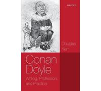 Douglas Kerr – Conan Doyle: Writing, Profession and Practice – Paperback