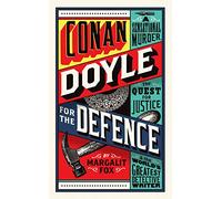 Conan Doyle for the Defence: A Sensational Murder, the Quest for Justice and the World's Greatest Detective Writer