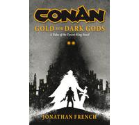 Conan: Gold for Dark Gods : A Tides of the Tyrant-King Novel