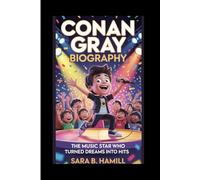 CONAN GRAY BIOGRAPHY: The Music Star Who Turned Dreams into Hits