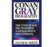 CONAN GRAY BIOGRAPHY: The Unfiltered Truth Behind a Generation’s Soundtrack