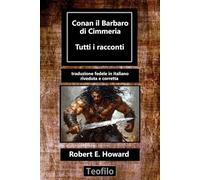 Conan il barbaro di Cimmeria: Tutti i racconti