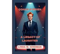 CONAN O'BRIEN: A LEGACY OF LAUGHTER