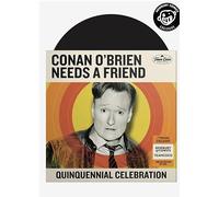 Conan O'Brien Needs A Friend: Quinquennial Celebration Vinyl - Limited /1500