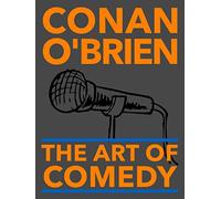 Conan O'Brien: The Art of Comedy