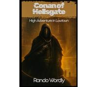 Conan of Hellsgate: High Adventures in Lowtown (d20RPG)