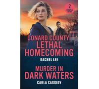 Conard County: Lethal Homecoming / Murder In Dark Waters : Conard County: Lethal Homecoming (Conard County: the Next Generation) / Murder in Dark Waters (A Bayou Investigation)