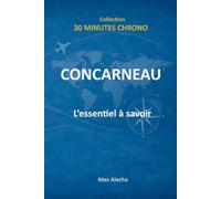Concarneau : L'essentiel à savoir: 12 (30 Minutes Chrono)