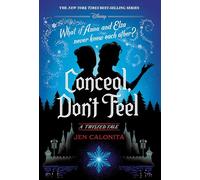Conceal, Don't Feel: A Twisted Tale