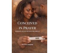 Conceived in Prayer: Infertility, IVF, and the Fight for a Miracle