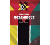 Conceiving Mozambique (African Histories and Modernities)