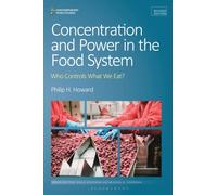 Concentration and Power in the Food System : Who Controls What We Eat?, Revised Edition