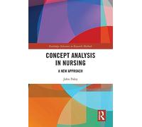 Concept Analysis in Nursing – A New Approach – Routledge Advances in Research Methods