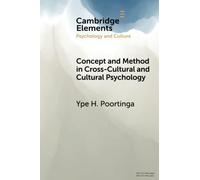 Concept and Method in Cross-Cultural and Cultural Psychology: Conceptual and Methodological Issues in Cross-Cultural and Cultural Psychology (Elements in Psychology and Culture)