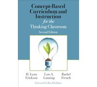 Concept-Based Curriculum and Instruction for the Thinking Classroom (Corwin Teaching Essentials)