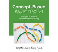 Concept-Based Inquiry in Action : Strategies to Promote Transferable Understanding