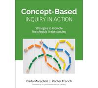 Concept-Based Inquiry in Action: Strategies to Promote Transferable Understanding (Corwin Teaching Essentials)