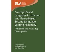 Concept-Based Language Instruction and Genre-Based Second Language Writing Pedagogy : Provoking and Assessing Development