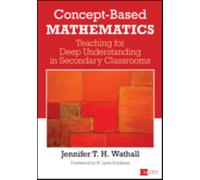 Concept-Based Mathematics : Teaching for Deep Understanding in Secondary Classrooms
