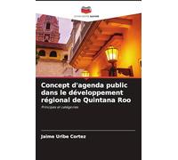 Concept d'agenda public dans le développement régional de Quintana Roo: Principes et catégories