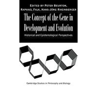 Concept Gene Development Evolution: Historical and Epistemological Perspectives (Cambridge Studies in Philosophy and Biology)