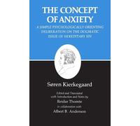 Kierkegaard`s Writings, VIII, Volume 8 - Concept of Anxiety: A Simple Psychologically Orienting Deliberation on the Dogmatic Issue of Hereditary S: ... of Hereditary Sin (Kierkegaard's Writings, 8)