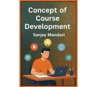 Concept of Course Development: 1 (Online Earning Books By Sanjay Mandavi)