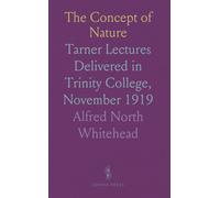 Concept of Nature : Tarner Lectures Delivered in Trinity College, November 1919