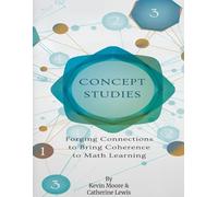 Concept Studies: Forging Connections to Bring Coherence to Math Learning