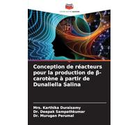 Conception de réacteurs pour la production de β-carotène à partir de Dunaliella Salina