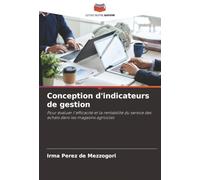 Conception d'indicateurs de gestion: Pour évaluer l'efficacité et la rentabilité du service des achats dans les magasins agricoles