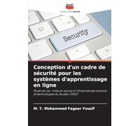 Conception d'un cadre de sécurité pour les systèmes d'apprentissage en ligne: Étude de cas : mise en ¿uvre à l'Université des sciences et technologies du Soudan (SUST)