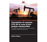 Conception et analyse CFD de la roue d'une pompe submersible: Conception et analyse CFD de la roue d'une pompe submersible à débit mixte de type V6