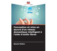 Conception et mise en oeuvre d'un réseau domestique intelligent à l'aide d'outils libres