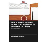 Conception et mise en œuvre d'un analyseur de protocole de réseau: Sécurité des réseaux