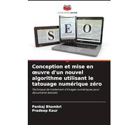 Conception et mise en œuvre d'un nouvel algorithme utilisant le tatouage numérique zéro: Technique de traitement d'images numériques pour documents textuels