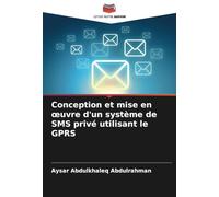 Conception et mise en œuvre d'un système de SMS privé utilisant le GPRS