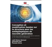 Conception et modélisation basées sur la structure pour les antiépileptiques de nouvelle génération: Tendances et méthodologies actuelles dans la recherche sur les médicaments antiépileptiques