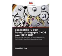 Conception IC d'un frontal analogique CMOS pour RFID UHF: Techniques de conception de circuits AFE RFID UHF CMOS utilisant des MOSFET à seuil dynamique