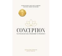 Conception: The Proven Natural Programme to Pregnancy