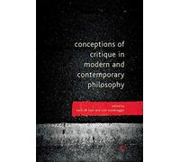 Conceptions of Critique in Modern and Contemporary Philosophy