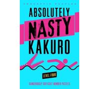 Conceptis Puzzles Absolutely Nasty® Kakuro Level Four (Spiral Bound) (US IMPORT)