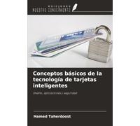 Conceptos básicos de la tecnología de tarjetas inteligentes: Diseño, aplicaciones y seguridad