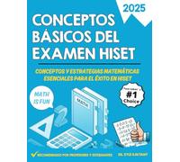 Conceptos básicos del examen HISET: Conceptos y estrategias matemáticas esenciales para el éxito en HISET