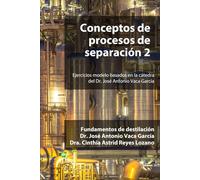 Conceptos de Procesos de Separación 2: Fundamentos de destilación (Textos para ingeniería química)