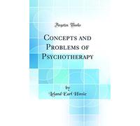 Concepts and Problems of Psychotherapy (Classic Reprint)